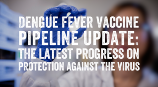 Text reading, 'Dengue fever vaccine pipeline update: the latest progress on protection against the virus,' over a blurred image of a scientist.
