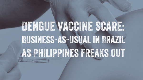 Image of an arm getting a shot with text reading, 'dengue vaccine scare: business-as-usual in Brazil as Philippines freaks out.'