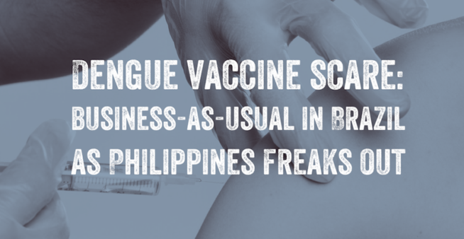 Image of an arm getting a shot with text reading, 'dengue vaccine scare: business-as-usual in Brazil as Philippines freaks out.'