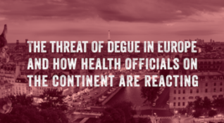 I paris with text reading, 'The threat of dengue in Europe and how the continent is reacting'.